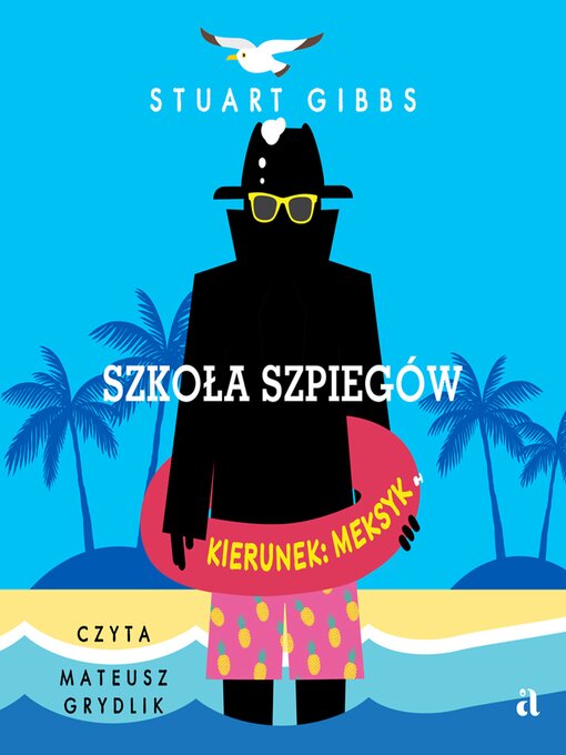 Title details for Szkoła szpiegów Kierunek: Meksyk by Stuart Gibbs - Available